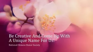 Be Creative And Come Up With A Unique Name For Us!