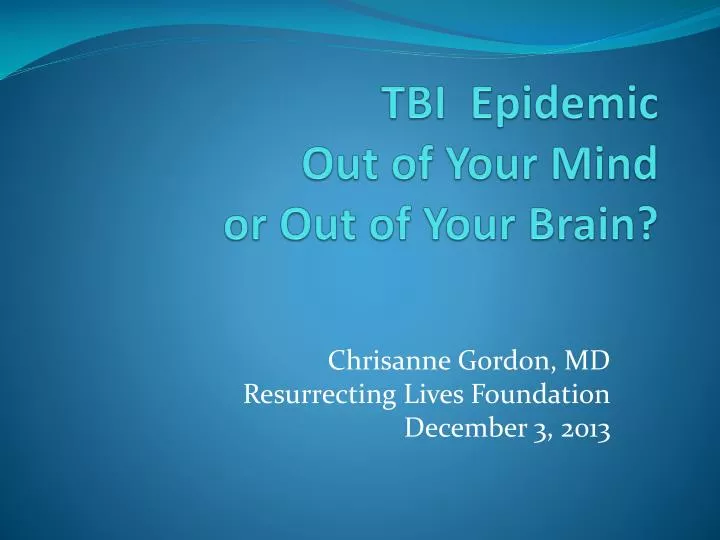 tbi epidemic out of your mind or out of your brain