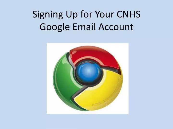 signing up for your cnhs google email account