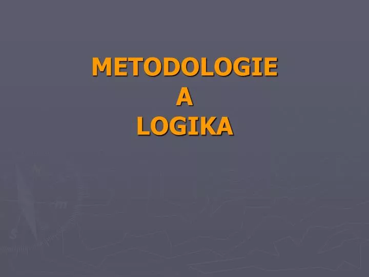 metodologie a logika