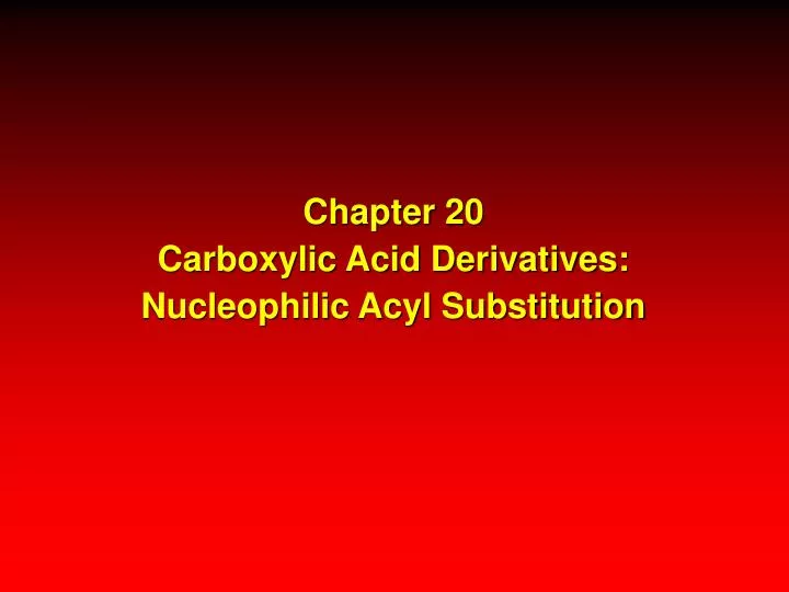 chapter 20 carboxylic acid derivatives nucleophilic acyl substitution