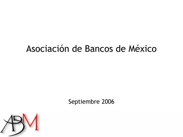 asociaci n de bancos de m xico septiembre 2006