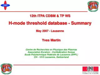 12th ITPA CDBM &amp; TP WS H-mode threshold database - Summary May 2007 - Lausanne