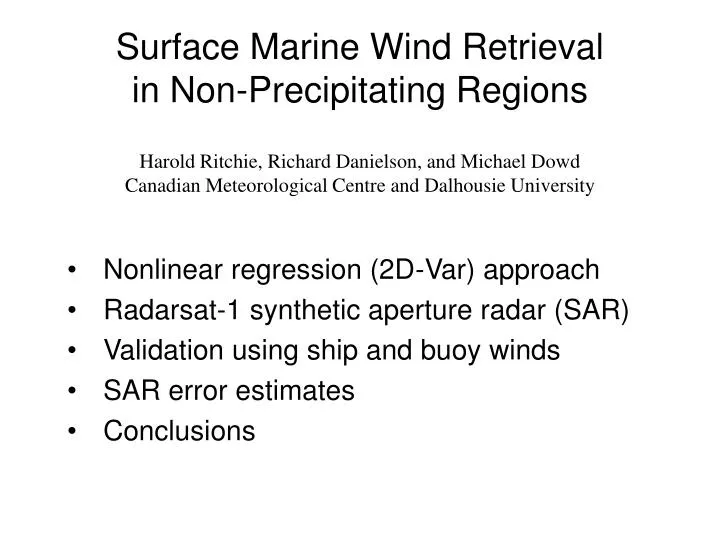 surface marine wind retrieval in non precipitating regions