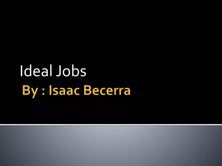 ideal jobs