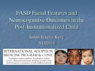 FASD Facial Features and Neurocognitive Outcomes in the Post-Institutionalized Child