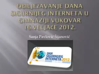 Obilježavanje Dana sigurnijeg interneta u Gimnaziji Vukovar 16.veljače 2012.