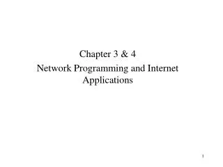 Chapter 3 &amp; 4 Network Programming and Internet Applications