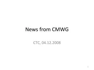 News from CMWG