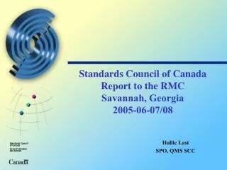 Standards Council of Canada Report to the RMC Savannah, Georgia 2005-06-07/08
