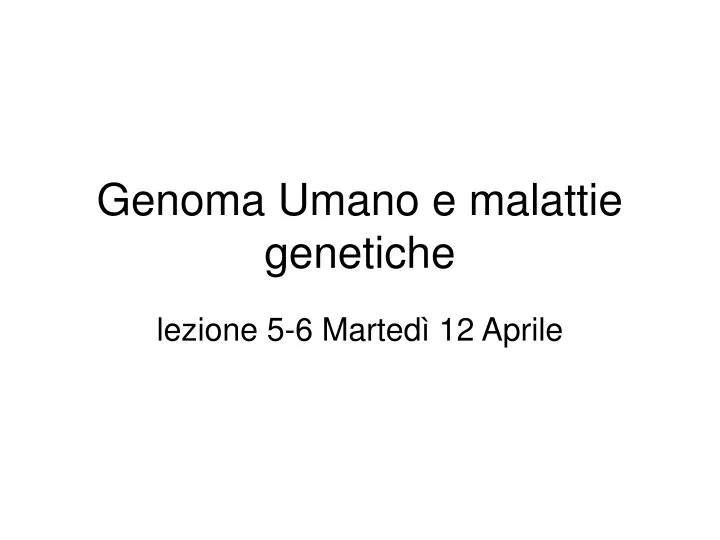 genoma umano e malattie genetiche