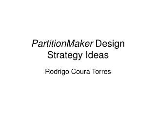PartitionMaker Design Strategy Ideas