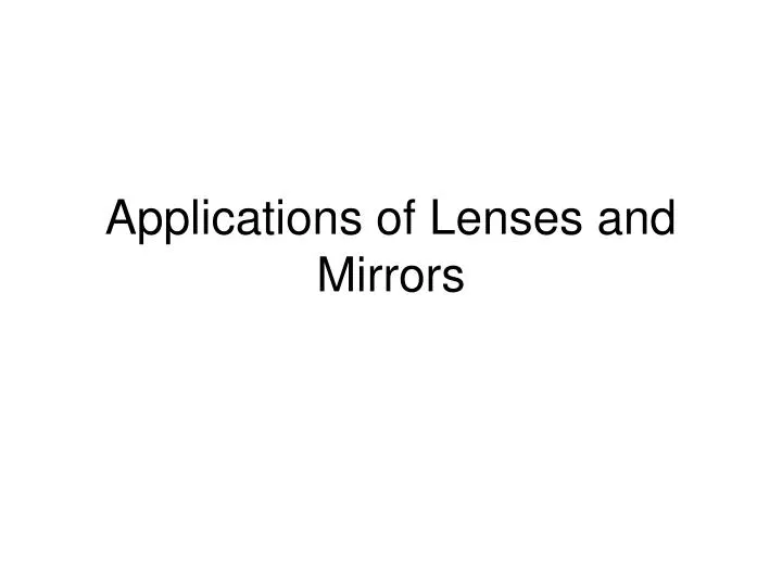applications of lenses and mirrors