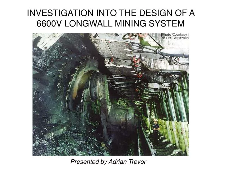 investigation into the design of a 6600v longwall mining system