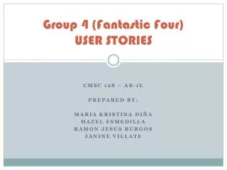 Group 4 (Fantastic Four) USER STORIES