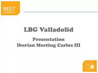 LBG Valladolid Presentation Iberian Meeting Carlos III