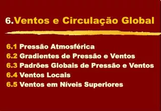 6 ventos e circula o global