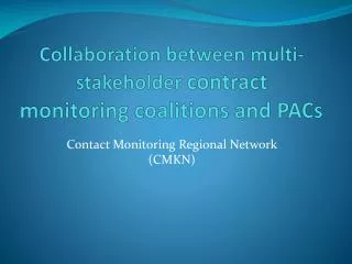 Collaboration between multi-stakeholder contract monitoring coalitions and PACs