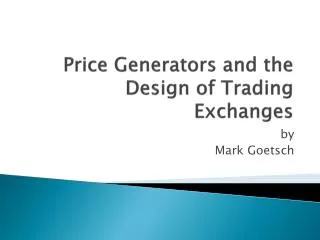 Price Generators and the Design of Trading Exchanges
