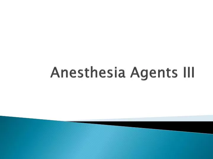 anesthesia agents iii