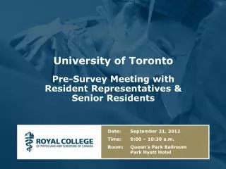 University of Toronto Pre-Survey Meeting with Resident Representatives &amp; Senior Residents