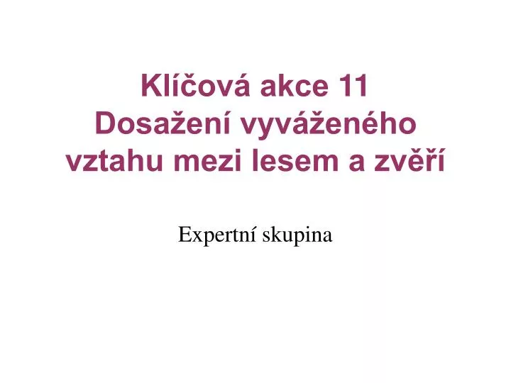 kl ov akce 11 dosa en vyv en ho vztahu mezi lesem a zv