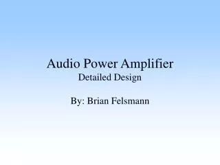 Audio Power Amplifier Detailed Design