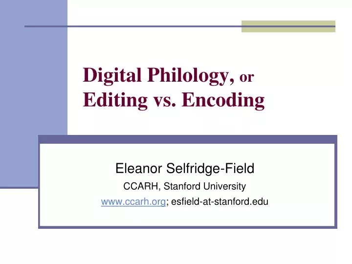 digital philology or editing vs encoding