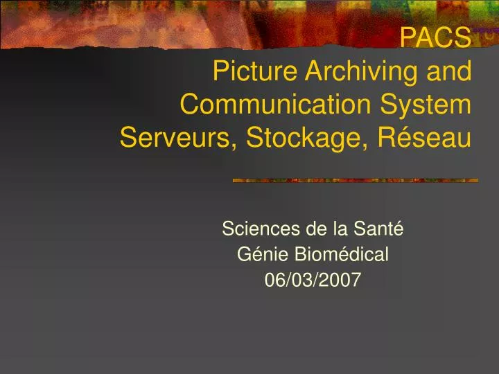 pacs picture archiving and communication system serveurs stockage r seau
