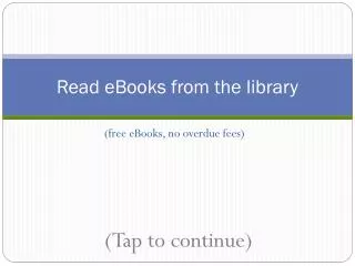 Read eBooks from the library