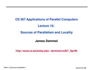 CS 267 Applications of Parallel Computers Lecture 10: Sources of Parallelism and Locality