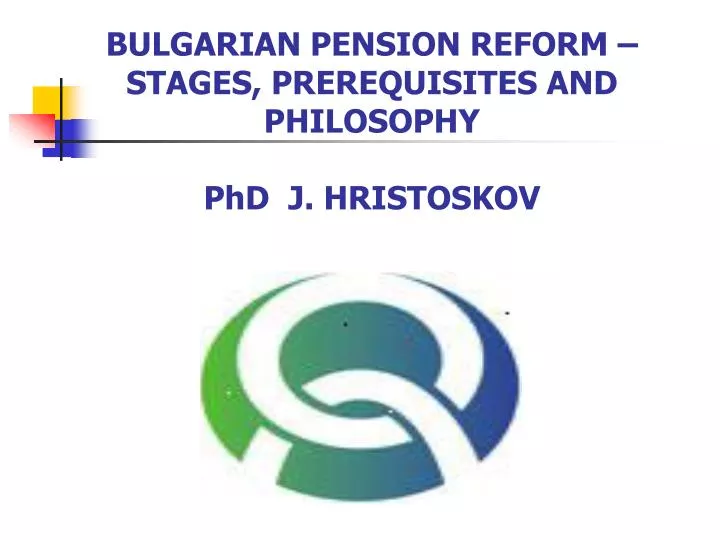bulgarian pension reform stages prerequisites and philosophy phd j hristoskov