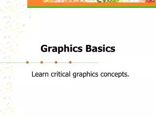 Graphics Basics