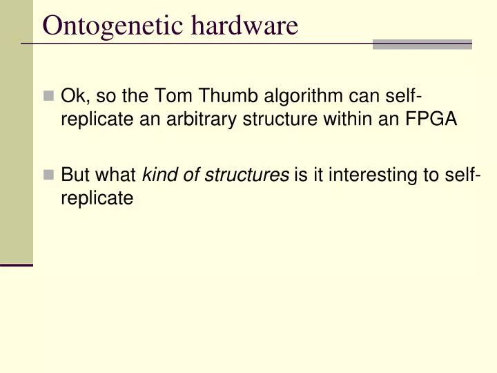 ontogenetic hardware
