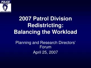 2007 Patrol Division Redistricting: Balancing the Workload