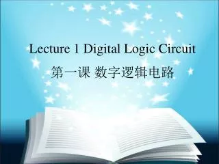 Lecture 1 Digital Logic Circuit ??? ??????
