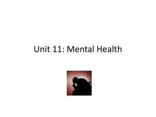 Unit 11: Mental Health