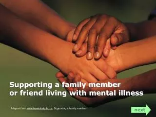 Supporting a family member or friend living with mental illness