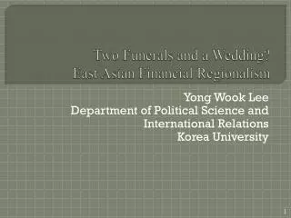 Two Funerals and a Wedding? East Asian Financial Regionalism