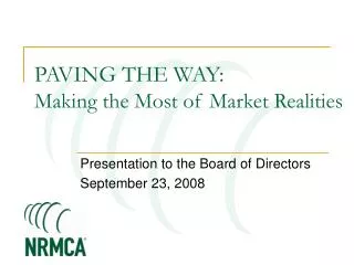 PAVING THE WAY: Making the Most of Market Realities