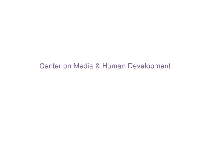 center on media human development