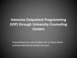 Intensive Outpatient Programming (IOP) through University Counseling Centers