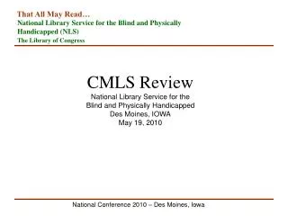 CMLS Review National Library Service for the Blind and Physically Handicapped Des Moines, IOWA