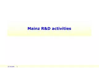 Mainz R&amp;D activities