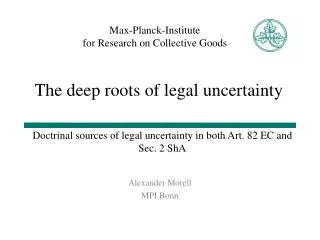 Doctrinal sources of legal uncertainty in both Art. 82 EC and Sec. 2 ShA