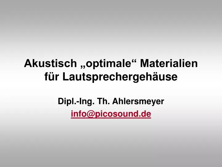 PPT - Akustisch „optimale“ Materialien für Lautsprechergehäuse PowerPoint  Presentation - ID:3738357