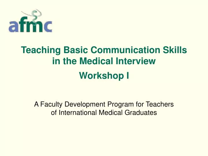 teaching basic communication skills in the medical interview workshop i