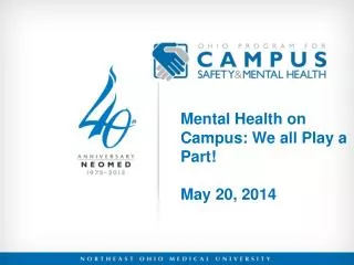 Mental Health on Campus: We all Play a Part! May 20, 2014