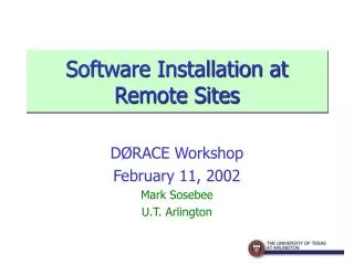 Software Installation at Remote Sites
