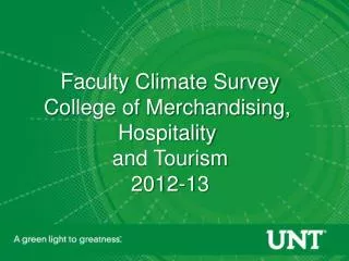 Faculty Climate Survey College of Merchandising, Hospitality and Tourism 2012-13